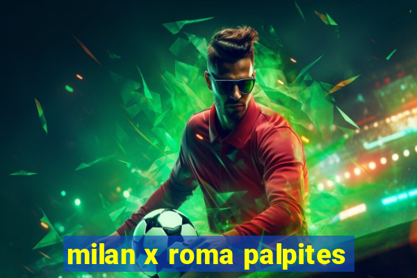 milan x roma palpites